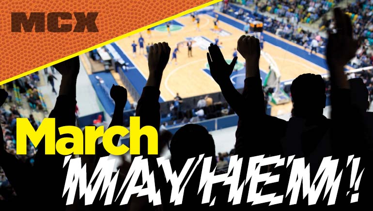 MCX: March Mayhem