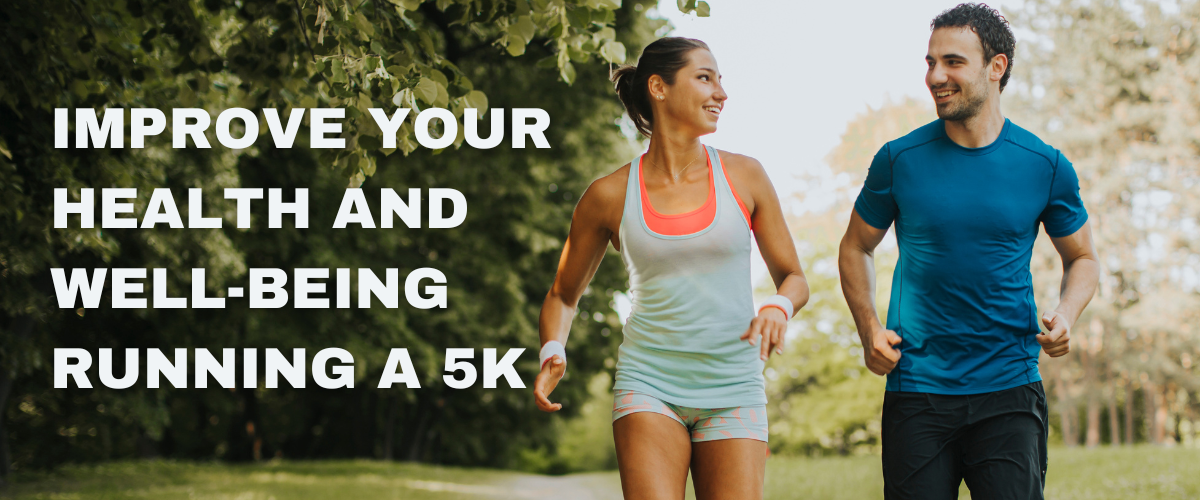 Improve Your Health and Well-Being Running a 5K